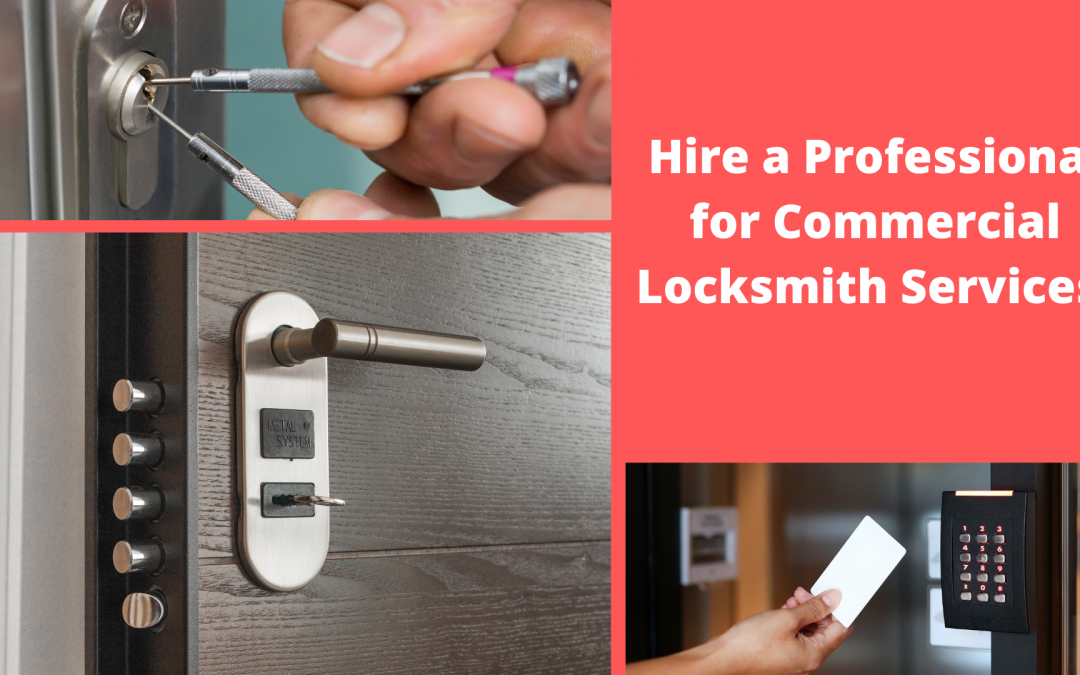 Hiring a Professional for Commercial Locksmith Services!