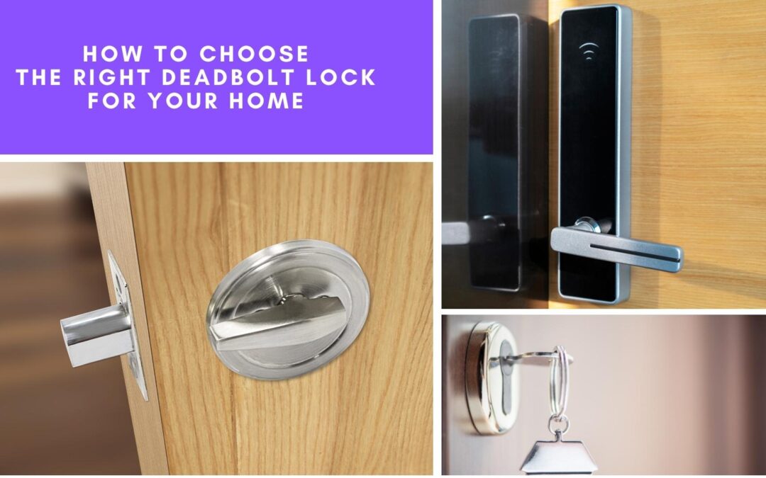 How to Choose the Right Deadbolt Lock for Your Home